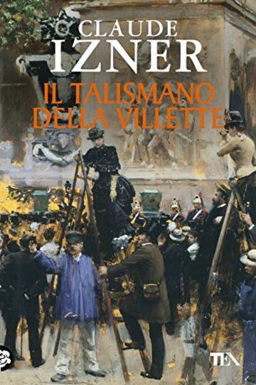 Il talismano della Villette: Un'indagine di Victor Legris libraio investigatore (Narrativa Tea)